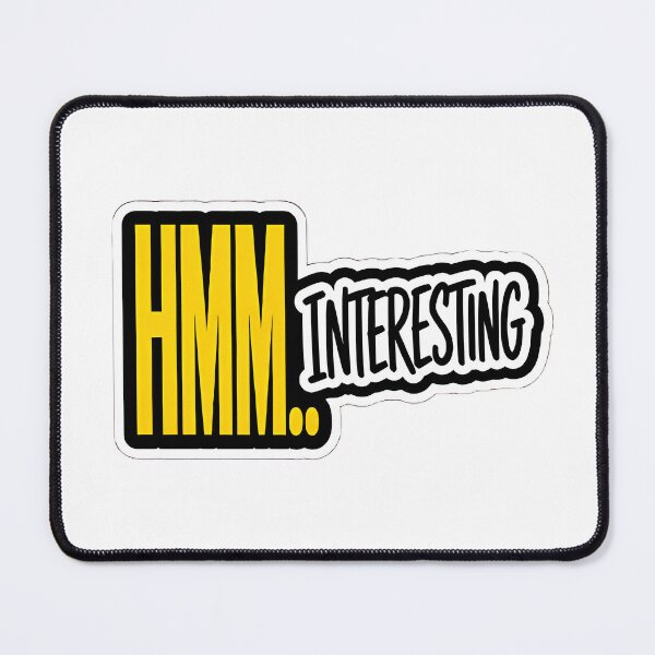 Item preview, HMM INTERESTING Funny Typography Quote Sticker designed and sold by Khokha80.