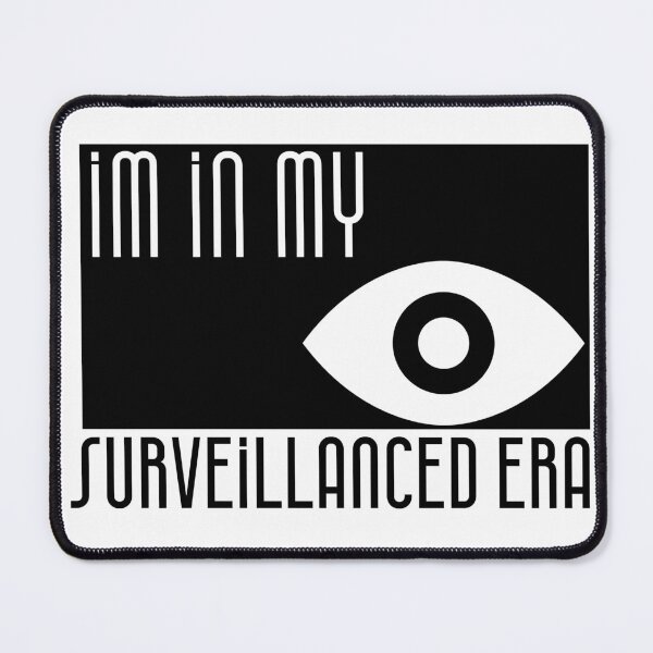 Item preview, im in my surveillanced era designed and sold by Flags+.