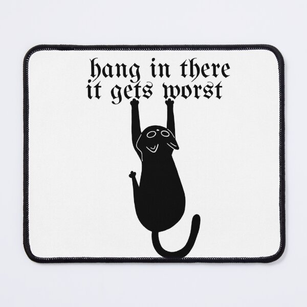 Item preview, Hang in there it gets worst designed and sold by Pixie prints .