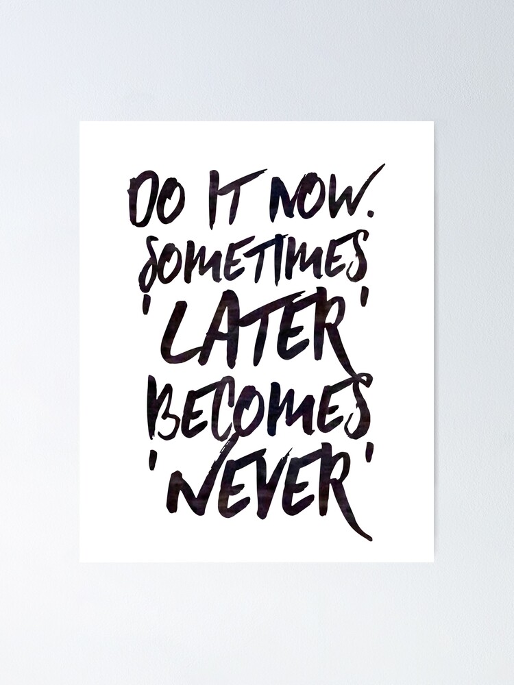 Do it Now, become, desenho, do it, later, never, sometimes, swag, trending,  HD phone wallpaper | Peakpx