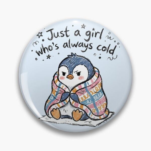 Item preview, Just A Girl Whos Always Cold Cute Kawaii Penguin In Blanket designed and sold by Vanilla-Girl.