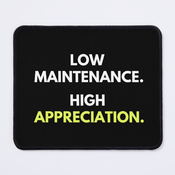 Item preview, Low Maintenance. High Appreciation. | Positive Minimal Typography T-Shirt designed and sold by TongTang.