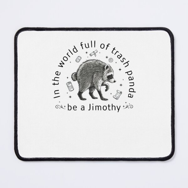 Item preview, Be a Jimothy Raccoon Funny Wildlife designed and sold by Hedoraxe.