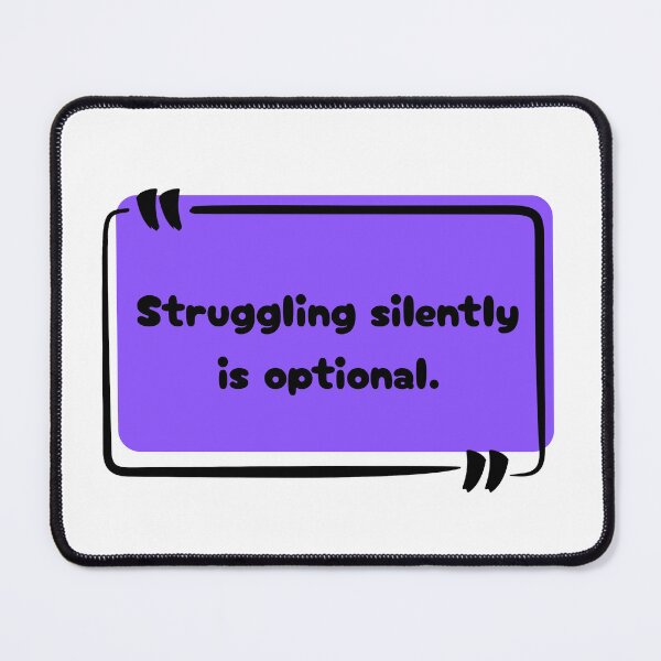 Item preview, Struggling silently is optional quote. designed and sold by diamondg8s.