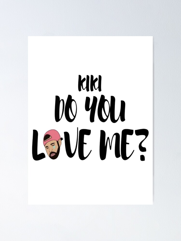 kiki do you loveme