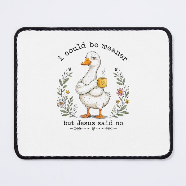 Item preview, I Could Be Meaner But Jesus Said No Silly Goose Lover designed and sold by Hedoraxe.