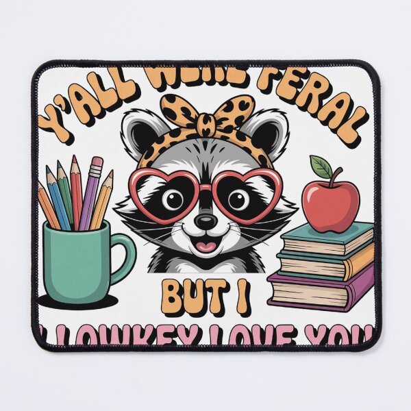 Item preview, Y’all Were Feral but I Lowkey Love You Funny Teacher Raccoon School Design designed and sold by Kellanfrost33.
