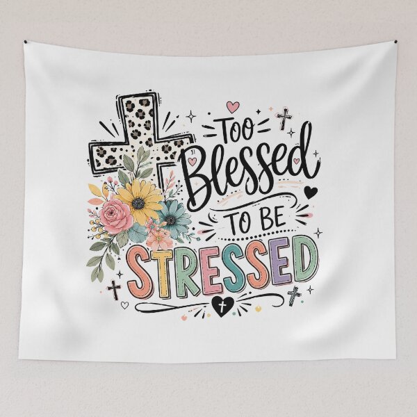 Item preview, Too Blessed to Be Stressed, Christian Inspirational Quote designed and sold by graphic-genie.