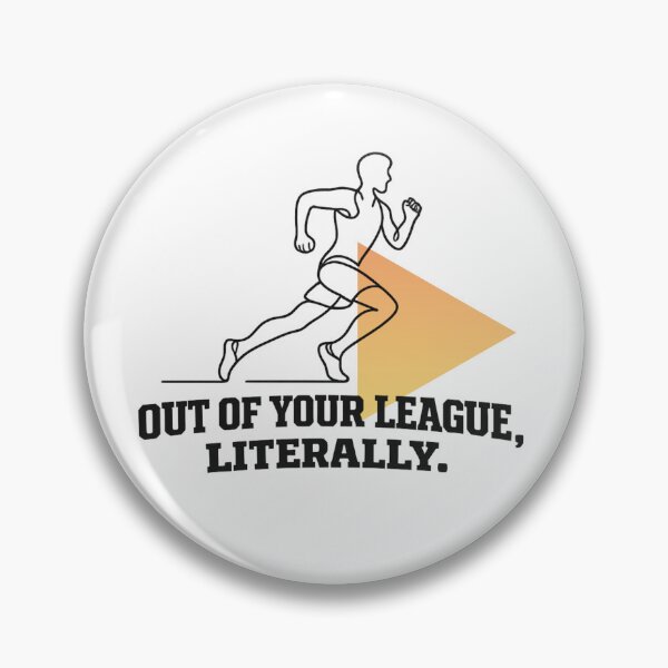 Item preview, Witty Sports Flex Quote - Out Of Your League designed and sold by RunningWhiskers.