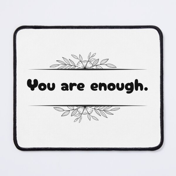 Item preview, You are enough quote. designed and sold by diamondg8s.