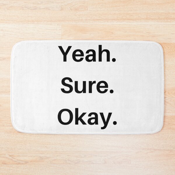 Item preview, Yeah Sure Okay Kelsea Ballerini Blindsided Snl Performance Quote Rolling Up The Welcome Mat designed and sold by hilocikalihre.