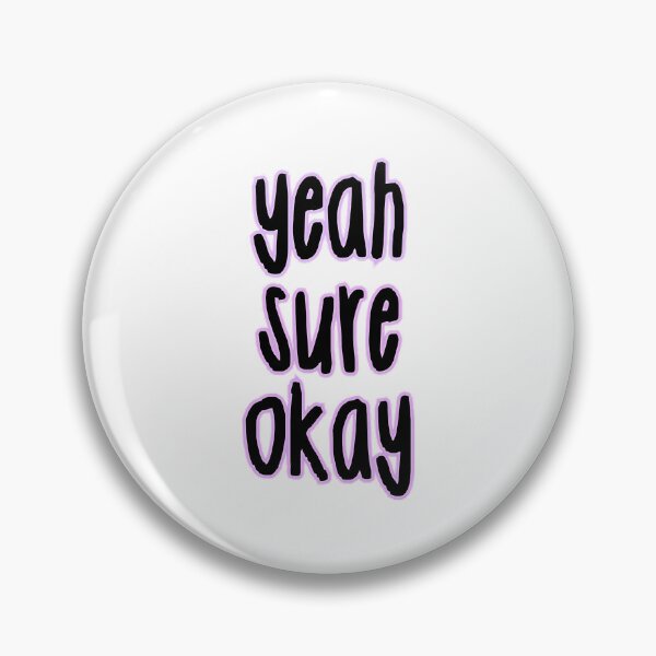 Item preview, Yeah Sure Okay Sticker designed and sold by hilocikalihre.