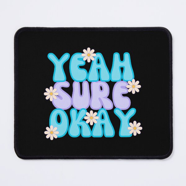 Item preview, Yeah Sure Okay designed and sold by hilocikalihre.