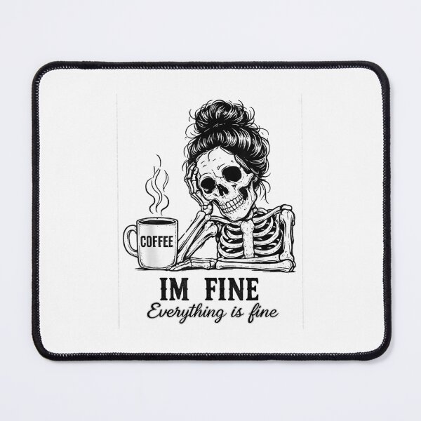 Item preview, Funny Coffee Skeleton Everything Is Fine Gothic Halloween Morning Mood designed and sold by StanaLuis.