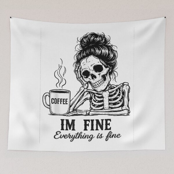 Item preview, Funny Coffee Skeleton Everything Is Fine Gothic Halloween Morning Mood designed and sold by StanaLuis.