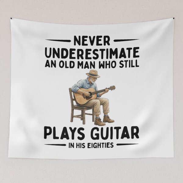 Item preview, never underestimate an old man who still plays guitar in his eighties designed and sold by RABIETECH.