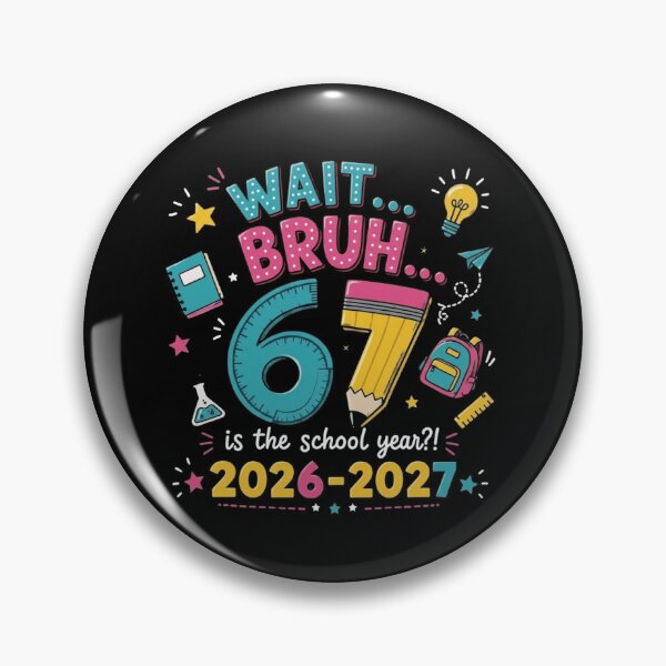 Item preview, Wait Bruh 67 Is The School Year 2026 2027 Back To School designed and sold by haitrieuic96.