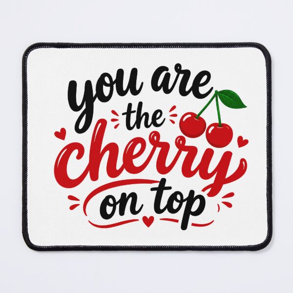 Item preview, You Are the Cherry on Top Cute Cherry Typography Graphic designed and sold by inkflair2.
