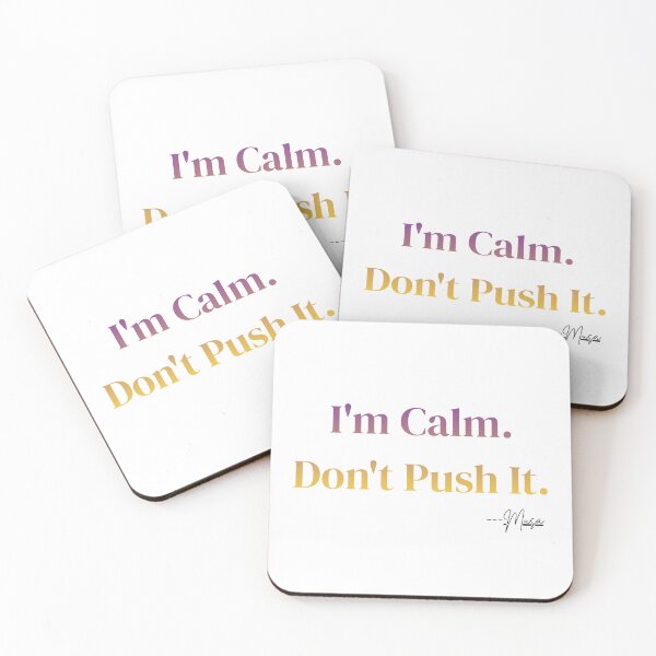 Item preview, I’m Calm. Don’t Push It. – Minimal Sarcastic Quote Design designed and sold by MUSA'S.