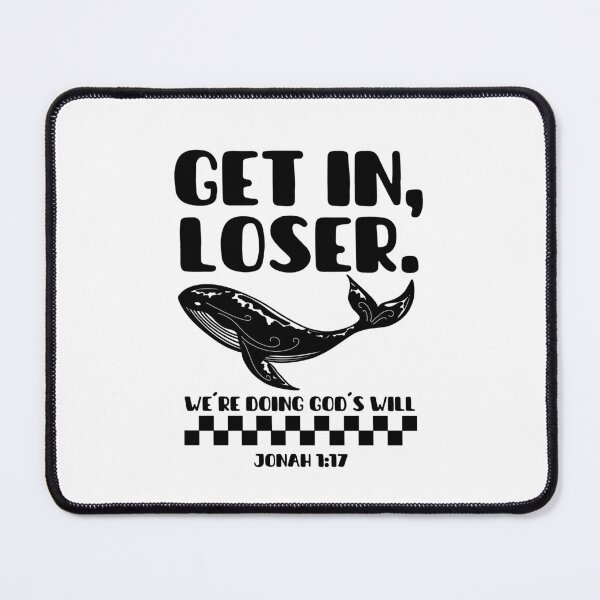 Item preview, Get In, Loser, We're Doing God's Will - Jonah 1:17 - Funny Christian designed and sold by MoriaStore.