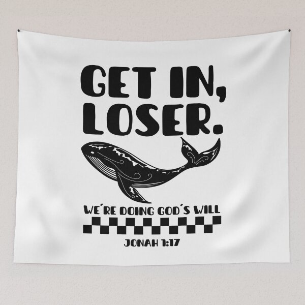Item preview, Get In, Loser, We're Doing God's Will - Jonah 1:17 - Funny Christian designed and sold by MoriaStore.