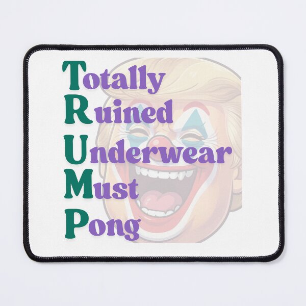 Item preview, TRUMP acronym Totally Ruined Underwear Must Pong designed and sold by BunnyLegz.
