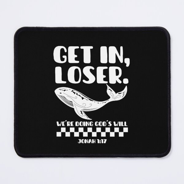 Item preview, Get In, Loser, We're Doing God's Will - Jonah 1:17 - Funny Christian - White Color designed and sold by MoriaStore.