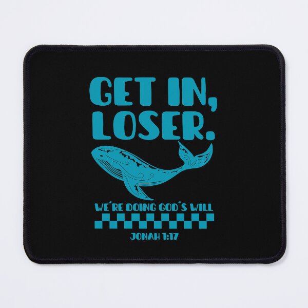 Item preview, Get In, Loser, We're Doing God's Will - Jonah 1:17 - Funny Christian - Sky Blue Color designed and sold by MoriaStore.