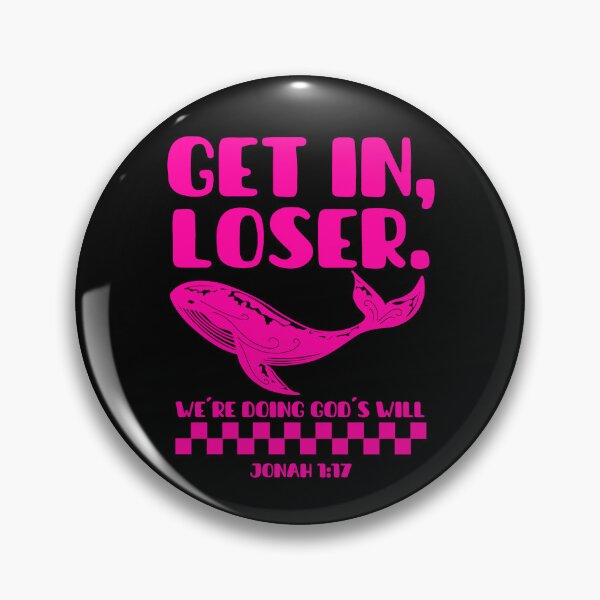 Item preview, Get In, Loser, We're Doing God's Will - Jonah 1:17 - Funny Christian - Pink Color designed and sold by MoriaStore.