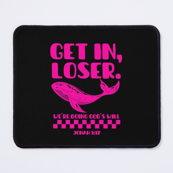 Item preview, Get In, Loser, We're Doing God's Will - Jonah 1:17 - Funny Christian - Pink Color designed and sold by MoriaStore.