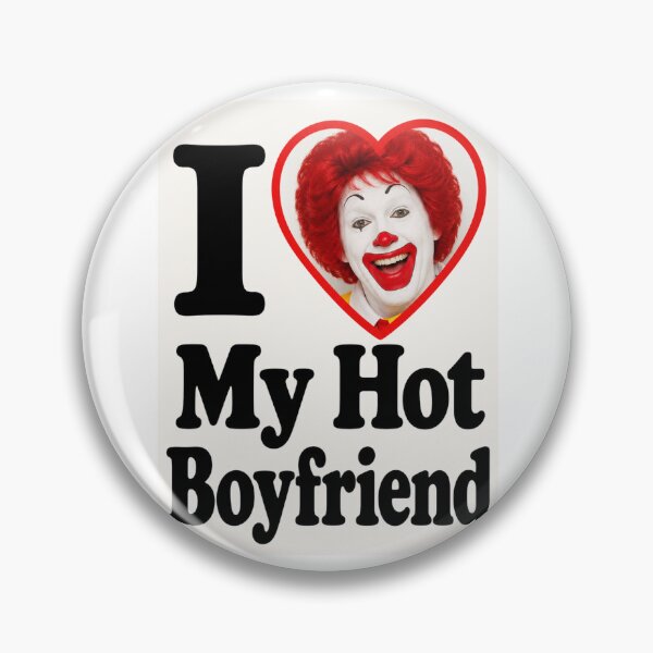 Item preview, Ronald mcdonald I love my hot boyfriend birthday funny prank meme gift weird designed and sold by CheeseBlueprint.