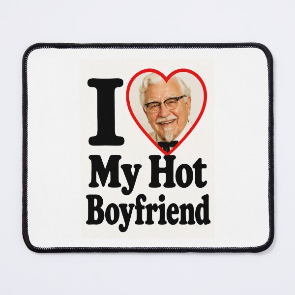 Item preview, Colonel sanders kfc I love my hot boyfriend birthday funny prank meme gift weird designed and sold by CheeseBlueprint.