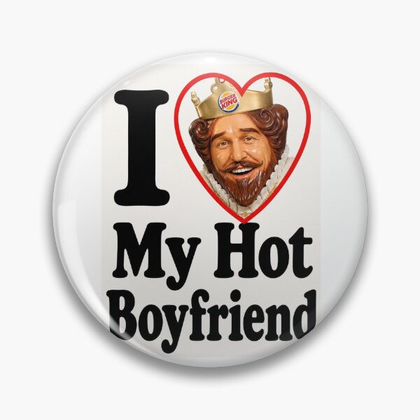 Item preview, Burger king I love my hot boyfriend birthday funny prank meme gift weird designed and sold by CheeseBlueprint.