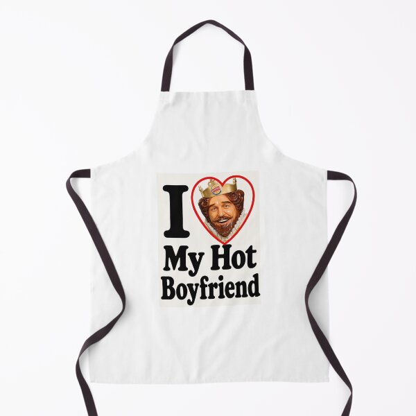 Item preview, Burger king I love my hot boyfriend birthday funny prank meme gift weird designed and sold by CheeseBlueprint.