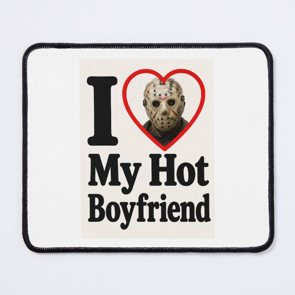 Item preview, Jason voorhees Friday the 13th I love my hot boyfriend birthday funny prank meme gift weird designed and sold by CheeseBlueprint.