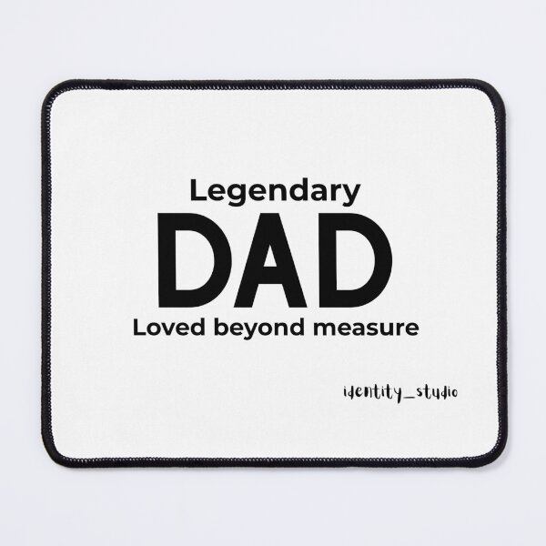 Item preview, Legendary Dad. Loved Beyond Measure – Father’s Day edition designed and sold by Identity Studio.