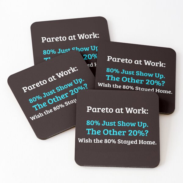 Item preview, Pareto at Work Funny 80/20 Rule Workplace Humor | 80% Just Show Up The Other 20% Wish the 80% Stayed Home designed and sold by kjson1.