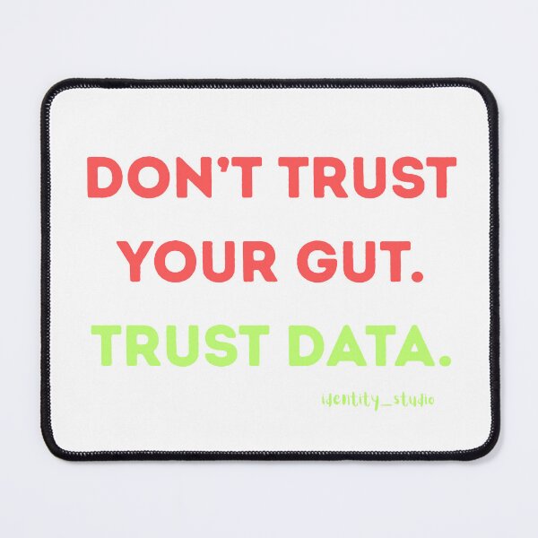 Item preview, Don't Trust Your Gut. Trust Data. – Funny Data Analyst designed and sold by Identity Studio.