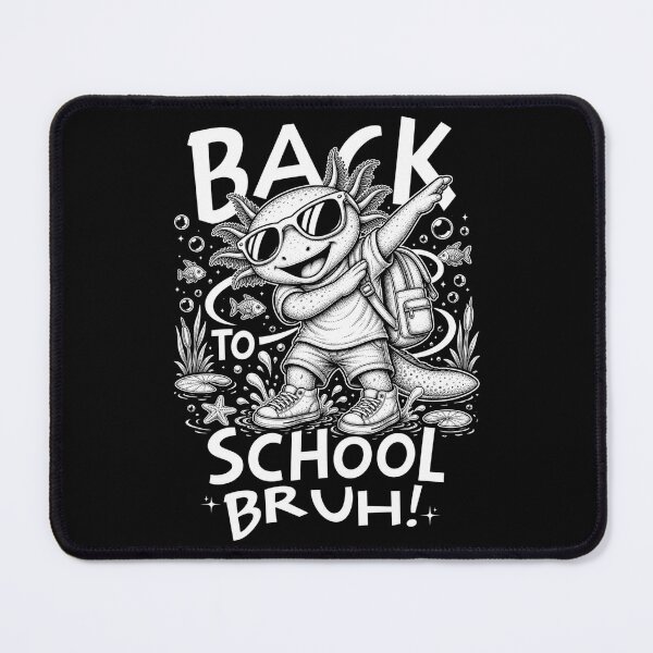 Item preview, Back to School Bruh! – Funny Dabbing Axolotl designed and sold by Tim Donnelly.