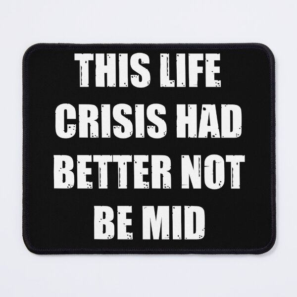 Item preview, Mid Crisis Life designed and sold by technosomething.