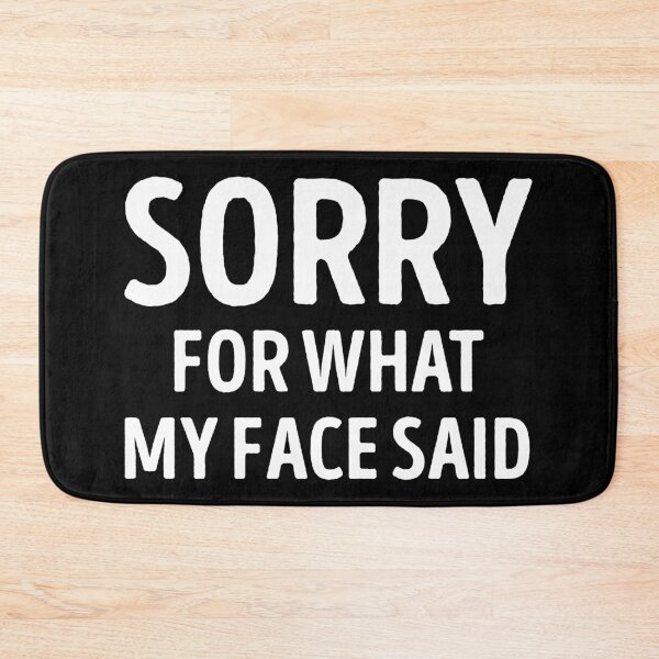 Item preview, Sorry for What My Face Said designed and sold by WhistleCloset.