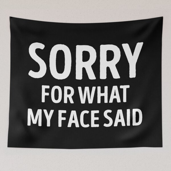 Item preview, Sorry for What My Face Said designed and sold by WhistleCloset.