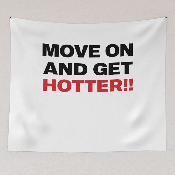 Item preview, Move On And Get Hotter designed and sold by DrawMotion.