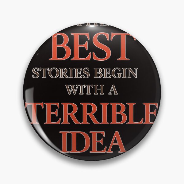 Item preview, Best Stories Begin With a Terrible Idea | Funny Creative Quote designed and sold by VasiArtLab.