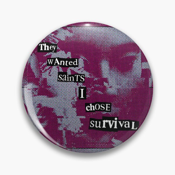 Item preview, They Wanted Saints. I Chose Survival. designed and sold by weirdove.