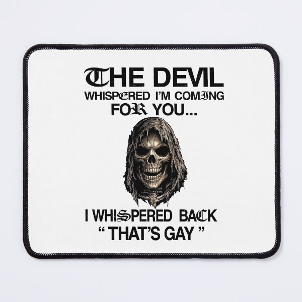 Item preview, The Devil Whispered I'm Coming for You I Whispered Back designed and sold by AimeeRowley66.