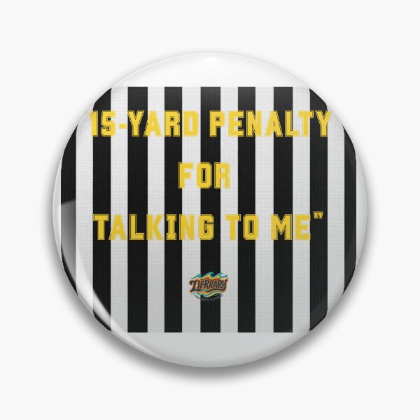 Item preview, 15-Yard Penalty For Talking To Me - Funny Ref Stripe designed and sold by lifrary365.