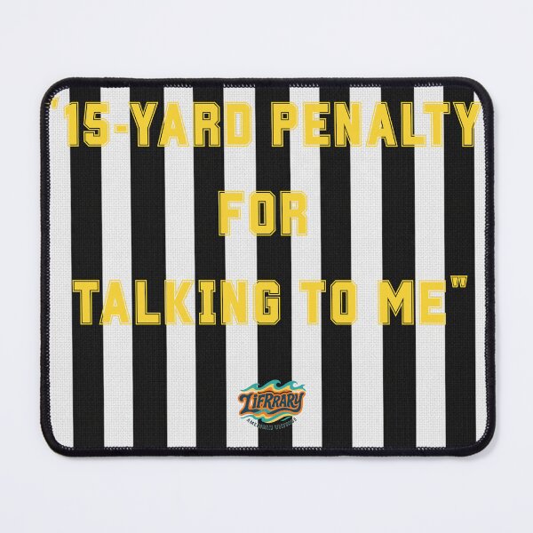 Item preview, 15-Yard Penalty For Talking To Me - Funny Ref Stripe designed and sold by lifrary365.
