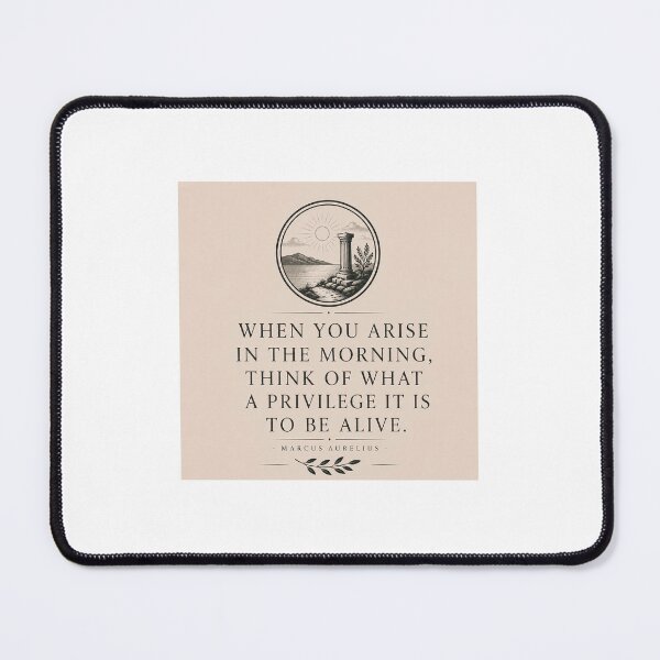 Item preview, Marcus Aurelius Quote | Think of What a Privilege It Is to Be Alive | Stoicism designed and sold by TheQuietMind.