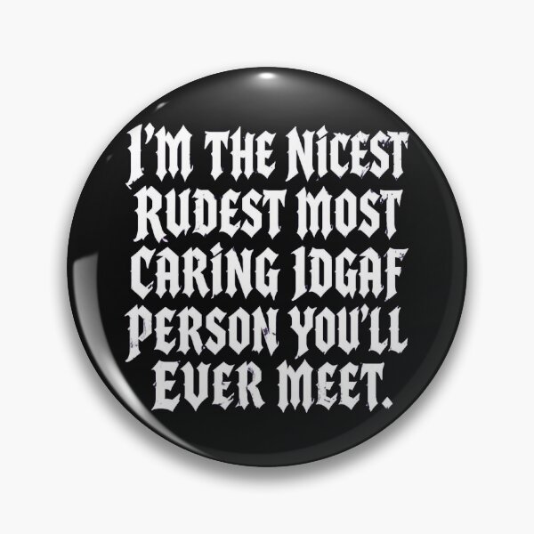 Item preview, I'm The Nicest Rudest Most Caring IDGAF Person designed and sold by Reverielook.